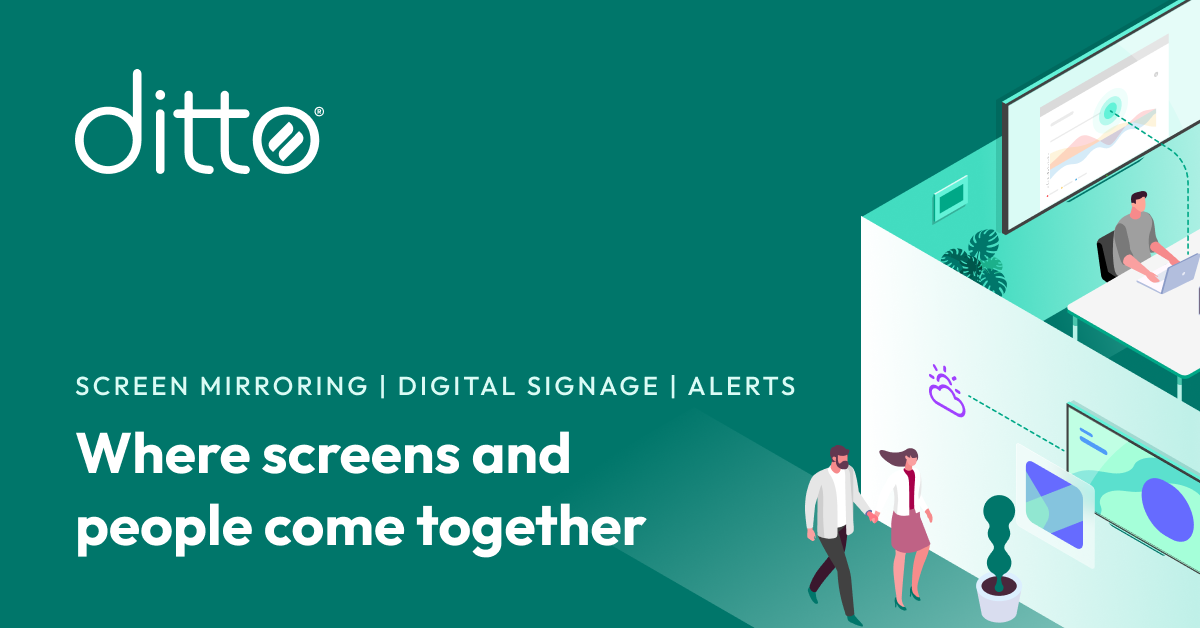 Screen Mirroring, Digital Signage, Alerts